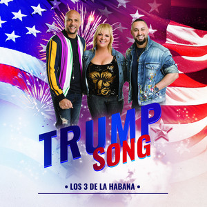 LOS 3 DE LA HABANA: Trump Song (English Version)