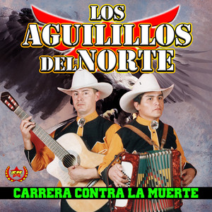 LOS AGUILILLOS DEL NORTE: Carrera Contra la Muerte