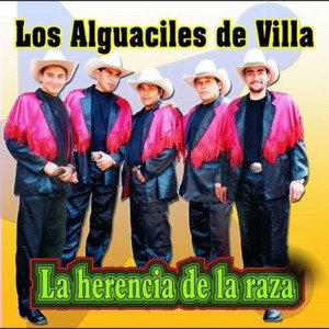 LOS ALGUACILES DE VILLA: La Herencia de la Raza