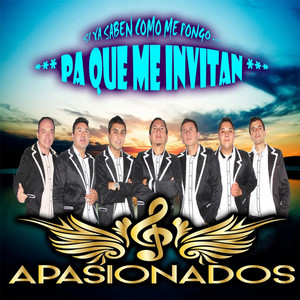 LOS APASIONADOS: Pa Que Me Invitan