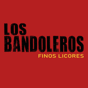 LOS BANDOLEROS: Finos Licores