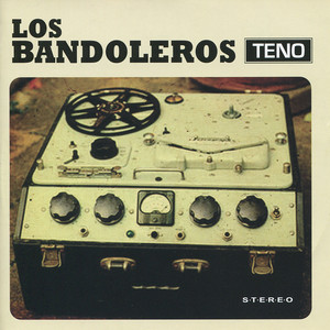 LOS BANDOLEROS: Teno