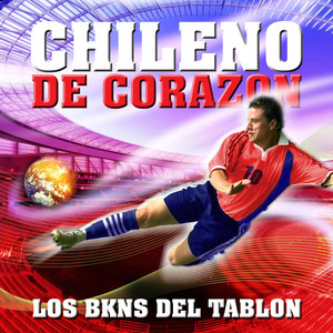 LOS BKNS DEL TABLON: Chileno de Corazón - Single