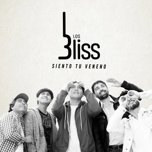 LOS BLISS: Siento Tu Veneno