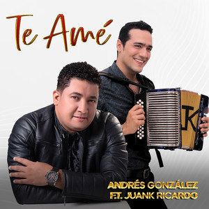 ANDRES GONZALEZ: Te Amé