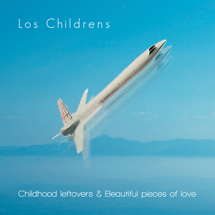 LOS CHILDRENS: Childhood leftovers & Beautiful <br>pieces of love » class=»wp -image-57814 size-full»/></figure><div class=