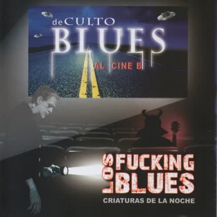 LOS FUCKING BLUES / CRIATURAS DE LA NOCHE: De Culto Blues