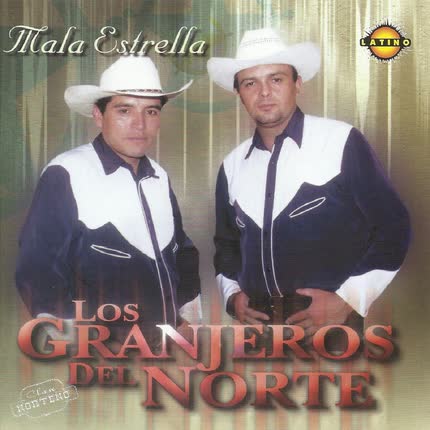 LOS GRANJEROS DEL NORTE: Mala Estrella