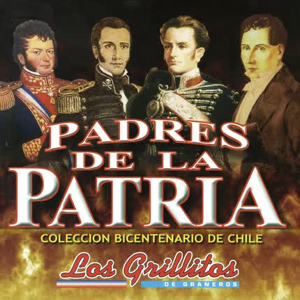 LOS GRILLITOS DE GRANEROS: Padres de la Patria