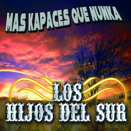 LOS HIJOS DEL SUR: Más Kapaces que Nunka