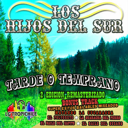 LOS HIJOS DEL SUR: Tarde o Temprano