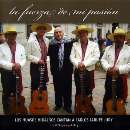LOS HUASOS HIDALGOS: La fuerza de mi pasión