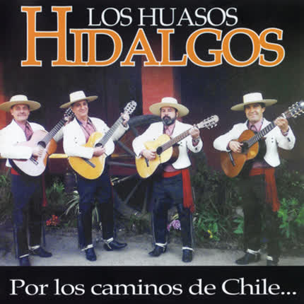 LOS HUASOS HIDALGOS: Por los caminos de Chile