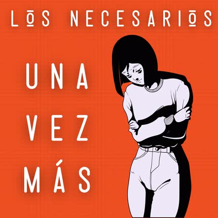 LOS NECESARIOS: Una Vez Mas