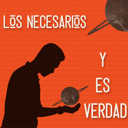 LOS NECESARIOS: Y Es Verdad