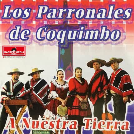 LOS PARRONALES DE COQUIMBO: A Nuestra Tierra