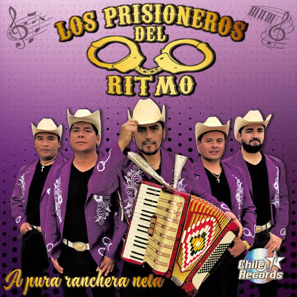 LOS PRISIONEROS DEL RITMO: A Pura Ranchera Neta