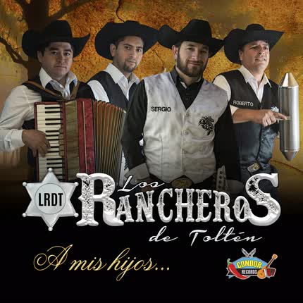 LOS RANCHEROS DE TOLTEN: A Mis Hijos