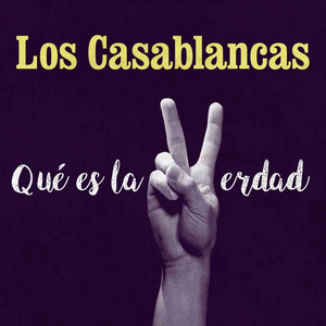 LOS CASABLANCAS: Qué es la verdad - Single
