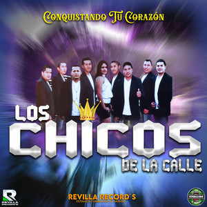 LOS CHICOS DE LA CALLE: Conquistando Tu Corazon