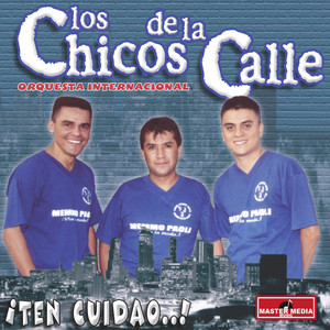LOS CHICOS DE LA CALLE: Ten Cuidao