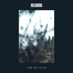 LOS CIERVOS: The Hit Is In