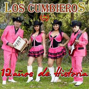 LOS CUMBIEROS: 12 Años de Historia