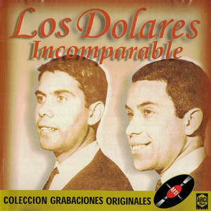 LOS DOLARES: Incomparable