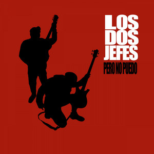 LOS DOS JEFES: Pero No Puedo