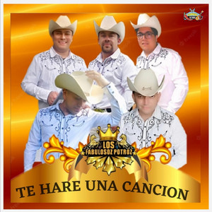 LOS FABULOSOZ POTROZ: Te Hare una Canción