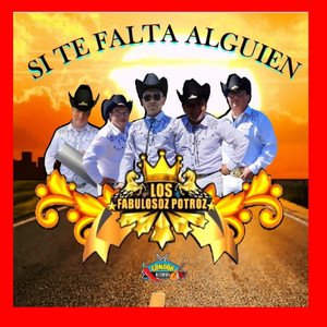 LOS FABULOSOZ POTROZ: Si Te Falta Alguien