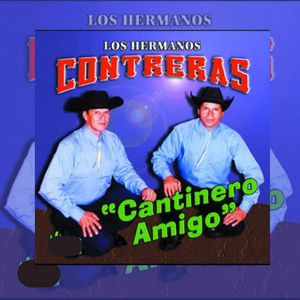 LOS HERMANOS CONTRERAS: Cantinero Amigo