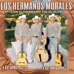 LOS HERMANOS MORALES: El Infiernillo