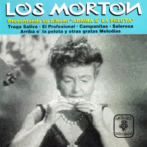 LOS MORTON: Arriba e' la pelota