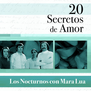 LOS NOCTURNOS: 20 Secretos De Amor - Los Nocturnos Con Mara Lua (with Mara Lua)