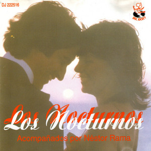 LOS NOCTURNOS: Los Nocturnos: Al Ritmo del Bolero