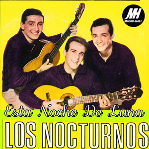 LOS NOCTURNOS: Esta Noche de Luna