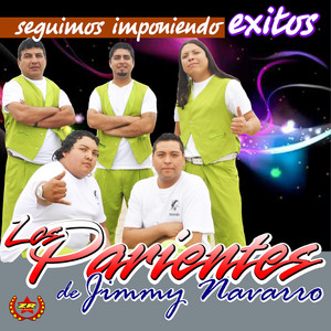 LOS PARIENTES DE JIMMY NAVARRO: Seguimos Imponiendo Éxitos
