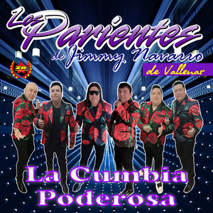 LOS PARIENTES DE JIMMY NAVARRO: La Cumbia Poderosa