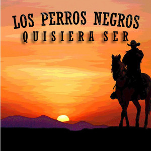 LOS PERROS NEGROS: Quisiera Ser