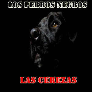 LOS PERROS NEGROS: Las Cerezas