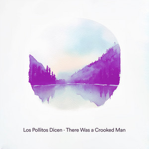LOS POLLITOS DICEN: There Was a Crooked Man