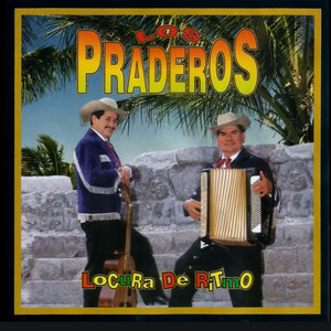 LOS PRADEROS: Locura de Ritmo