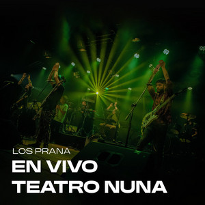 LOS PRANA: En Vivo Teatro Nuna (en vivo Teatro Nuna)