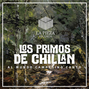 LOS PRIMOS DE CHILLAN: Al mundo campesino canto