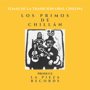 LOS PRIMOS DE CHILLAN: Temas de la Tradición Oral Chilena