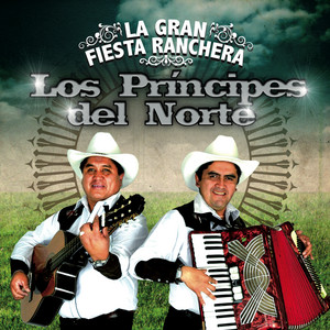 LOS PRINCIPES DEL NORTE: La Gran Fiesta Ranchera