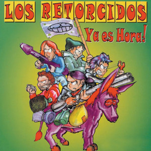LOS RETORCIDOS: Ya Es Hora !