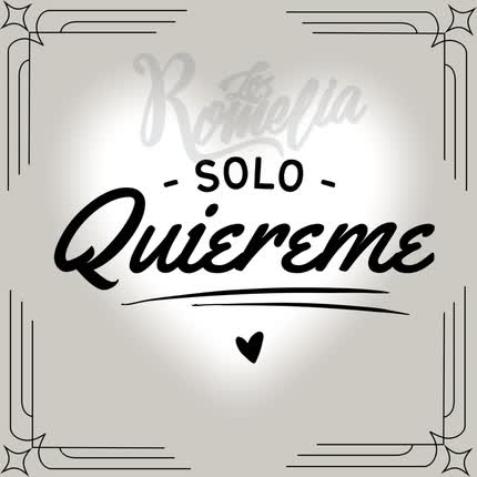 LOS ROMELIA: Solo Quiéreme