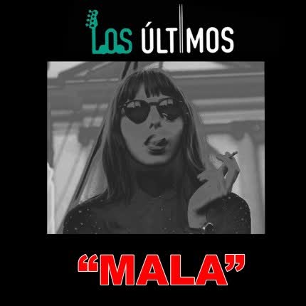 LOS ULTIMOS: Mala